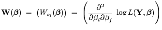 $\displaystyle {\mathbf{W}}({\boldsymbol{\beta}})\;=\;\bigl(W_{ij}({\boldsymbol{...
...rtial\beta_i\partial\beta_j}\;\log
L({\mathbf{Y}},{\boldsymbol{\beta}})\Biggr)
$
