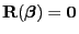 $ {\mathbf{R}}({\boldsymbol{\beta}})={\bf0}$