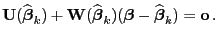 $\displaystyle {\mathbf{U}}(\widehat{\boldsymbol{\beta}}_k)+{\mathbf{W}}(\wideha...
...bol{\beta}}_k)({\boldsymbol{\beta}}- \widehat{\boldsymbol{\beta}}_k)={\bf o} .$