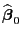$ \widehat{\boldsymbol{\beta}}_0$