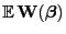 $ {\mathbb{E} }{\mathbf{W}}({\boldsymbol{\beta}})$