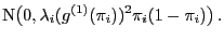 $\displaystyle {\rm N}\bigl(0,\lambda_i
(g^{(1)}(\pi_i))^2\pi_i(1-\pi_i)\bigr) .$