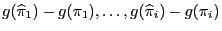 $ g(\widehat\pi_1)-g(\pi_1),\ldots,g(\widehat\pi_i)-g(\pi_i)$