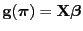 $ {\mathbf{g}}({\boldsymbol{\pi}})={\mathbf{X}}{\boldsymbol{\beta}}$