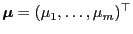 $ {\boldsymbol{\mu}}=(\mu_1,\ldots,\mu_m)^\top$