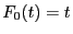 $ F_0(t)=t$