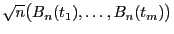 $ \sqrt{n}\bigl(B_n(t_1),\ldots,B_n(t_m)\bigr)$