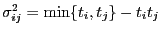 $ \sigma^2_{ij}=\min\{t_i,t_j\}-t_it_j$