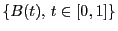 $ \{B(t), t\in[0,1]\}$