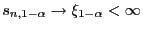 $ s_{n,1-\alpha}\to\xi_{1-\alpha}<\infty$