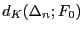 $ d_K(\Delta_n;F_0)$