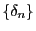 $ \{\delta_n\}$