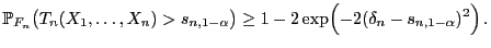 $\displaystyle \mathbb{P}_{F_n}\bigl(T_n(X_1,\ldots,X_n)>s_{n,1-\alpha}\bigr)\ge 1-2\exp\Bigl(-2(\delta_n-s_{n,1-\alpha})^2\Bigr) .$