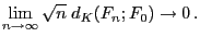 $\displaystyle \lim\limits_{n\to\infty}\sqrt{n}\;d_K(F_n;F_0)\to 0 .$