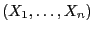 $ (X_1,\ldots,X_n)$