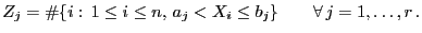 $\displaystyle Z_j=\char93 \{i:  1\le i\le n,  a_j<X_i\le b_j\}\qquad\forall  j=1,\ldots,r .$