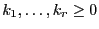 $ k_1,\ldots,k_r\ge 0$