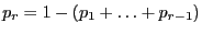 $ p_r=1-(p_1+\ldots+p_{r-1})$