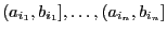 $ (a_{i_1},b_{i_1}],\ldots,(a_{i_n},b_{i_n}]$