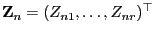 $ {\mathbf{Z}}_n=(Z_{n1},\ldots,Z_{nr})^\top$