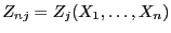 $ Z_{nj}=Z_j(X_1,\ldots,X_n)$