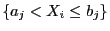 $ \{a_j<X_i\le
b_j\}$