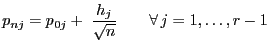 $\displaystyle p_{nj}=p_{0j}+\;\frac{h_j}{\sqrt{n}}\qquad\forall j=1,\ldots,r-1$