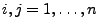 $ i,j=1,\ldots,n$