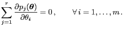 $\displaystyle \sum\limits_{j=1}^r \frac{\partial p_j({\boldsymbol{\theta}})}{\partial\theta_i}=0 ,\qquad\forall i=1,\ldots,m .$
