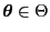 % latex2html id marker 49620
$ {\boldsymbol{\theta}}\in\Theta$