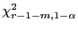 $ \chi^2_{r-1-m,1-\alpha}$