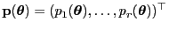 $ {\mathbf{p}}({\boldsymbol{\theta}})=(p_1({\boldsymbol{\theta}}),\ldots,p_r({\boldsymbol{\theta}}))^\top$