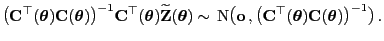 $\displaystyle \bigl({\mathbf{C}}^\top({\boldsymbol{\theta}}) {\mathbf{C}}({\bol...
...({\boldsymbol{\theta}}) {\mathbf{C}}({\boldsymbol{\theta}})\bigr)^{-1}\bigr) .$