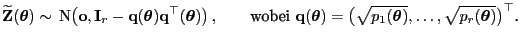 $\displaystyle \widetilde {\mathbf{Z}}({\boldsymbol{\theta}})\sim {\rm N}\bigl(...
...{\boldsymbol{\theta}})},\ldots,\sqrt{p_r({\boldsymbol{\theta}})}\bigr)^\top$.}
$