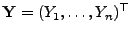 $ {\mathbf{Y}}=(Y_1,\ldots,Y_n)^\top$