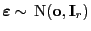 $ {\boldsymbol{\varepsilon }}\sim {\rm N}({\mathbf{o}},{\mathbf{I}}_r)$