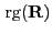 $ { {\rm rg}}({\mathbf{R}})$