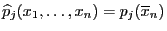 $ \widehat p_j(x_1,\ldots,x_n)=p_j(\overline x_n)$