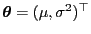 $ {\boldsymbol{\theta}}=(\mu,\sigma^2)^\top$