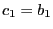 $ c_1=b_1$