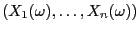 $ (X_{1}(\omega),\ldots,X_{n}(\omega))$