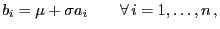 $\displaystyle b_i=\mu+\sigma a_i\qquad\forall i=1,\ldots,n ,$