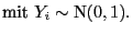 $\displaystyle \mbox{mit
$Y_i\sim {\rm N}(0,1).$}$