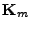 $ {\mathbf{K}}_m$