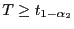 $ T\ge t_{1-\alpha_2}$