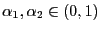 $ \alpha_1,\alpha_2\in(0,1)$