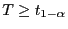 $ T\ge t_{1-\alpha}$