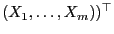 $ (X_1,\ldots,X_m))^\top$