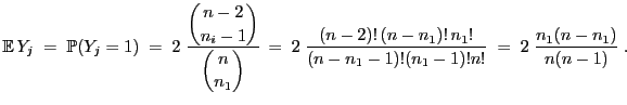 $\displaystyle {\mathbb{E} }Y_j \;=\;\mathbb{P}(Y_j=1)\;=\;2\;\frac{ \displayst...
...2)! (n-n_1)! n_1!}{(n-n_1-1)!(n_1-1)!n!}\;=\;2\;\frac{n_1(n-n_1)}{n(n-1)}\;.
$