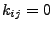 $ k_{ij}=0$